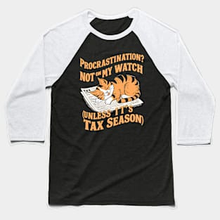 Procrastination Not On My Watch Unless It's Tax Season  | Accountant  | Cat Lover gifts Baseball T-Shirt